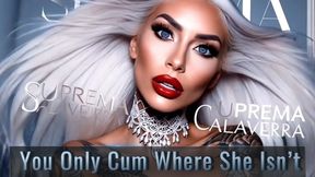 You Only Cum Where She Isn’t