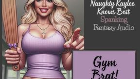Gym Brat! - A Naughty Kaylee Spanking Audio from the "Naughty Kaylee Knows Best" Series
