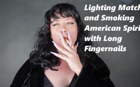 Lighting Match and Smoking American Spirit with Long Fingernails