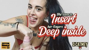 SHE LOVES TO INSERT HER FINGERS DEEP INSIDE 1080P ULTRA HD MP4