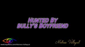Hunted By Bully's Boyfriend