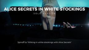 White stockings with Alice Secrets (SOLO VERSION of "Milking in White Stockings with Alice Secrets")