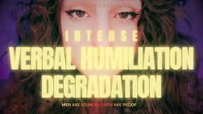 Intense Verbal Humiliation & Degradation — Men Are Scum & You Are Proof
