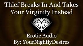 Thief Breaks In And Breaks You In [Virginity] [Kissing] [Pussy Eating] (Erotic Audio For Women)