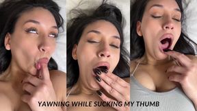 Yawning, thumb sucking