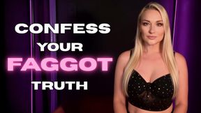 Confess Your Faggot Truth