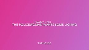 The Policewoman Needs Your Tongue