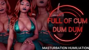 Full of Cum Dum Dum