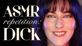 ASMR Repetition: Dick