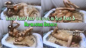 Nasty Yucky Piggy Wallows in Slop Part 3 Humiliating Orgasm