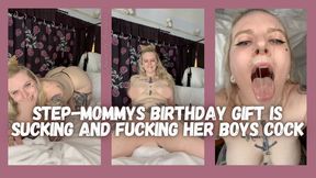 Step-Mommys Birthday Gift is Sucking and Fucking Her Boys Cock