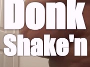 The Juice Donk Shake'n