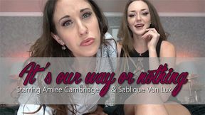 It's our way or nothing - Starring Amiee Cambridge & Sablique Von Lux [1080]