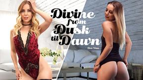 ”Divine From Dusk Till Dawn”