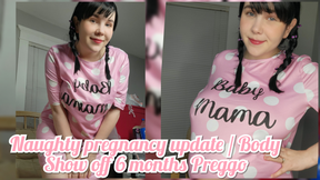 Naughty pregnancy update / Body Show off 6 months Preggo