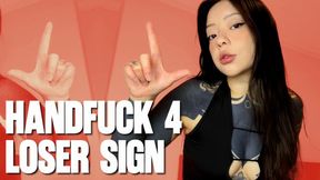 Handfuck 4 Loser Sign