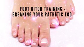 Foot Bitch Training - Breaking Your Pathetic Ego