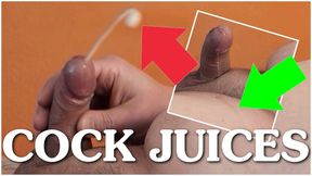 Cock Juices - Precum and Cumshot