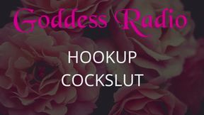 Goddess Radio Episode 13 - Hookup Cockslut