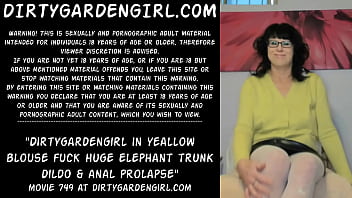 Dirtygardengirl in yeallow blouse fuck huge elephant trunk dildo &amp_ anal prolapse