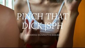 Pinch that Dick| SPH