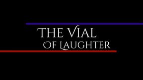 The Vial Of Laughter