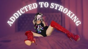 Addicted To Stroking