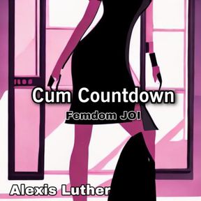 Cum Countdown: Femdom JOI