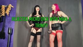 Rejected Micro Dick with Maya and Trinity