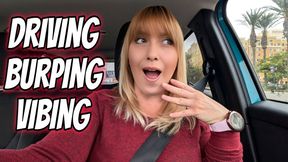 Driving Burping Vibing