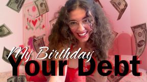 My Birthday, Your Debt