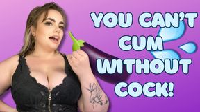 You Can't Cum Without Cock! [Encouraged Bi, Humiliation, JOI]