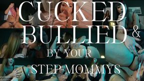Cucked and Bullied By Your Step-Mothers