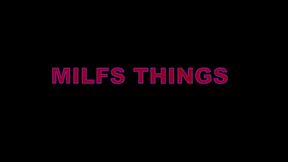 milfs things