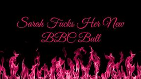 Hotwife Sarah - Sarah Fucks Her Newest BBC Bull