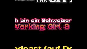 Ich bin ein Schweizer Working Girl 8 &ndash_ Horror-Cash Date 2.0 &ndash_ XXX-Podcast auf Deutsch