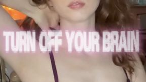 Turn Your Brain Off GOONING BODY WORSHIP