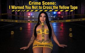 Crime Scene: I Warned You Not to Cross the Yellow Tape