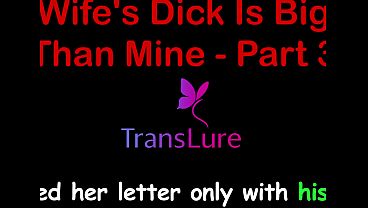 My Wife'_s Dick Is Bigger Than Mine - Part 3. English Audio Sex Story