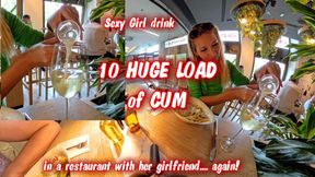 Sexy Girl drink 10 HUGE LOAD of CUM in a restaurant with her girlfriend.... again!
