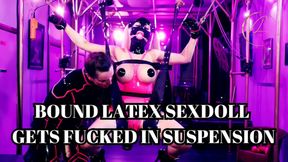 LATEX SEXDOLL GETS FUCKED IN SUSPENSION