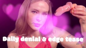 Daily Denial & edge tease