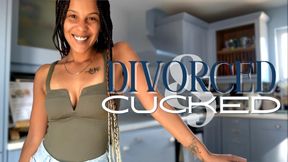 Divorced and Cucked