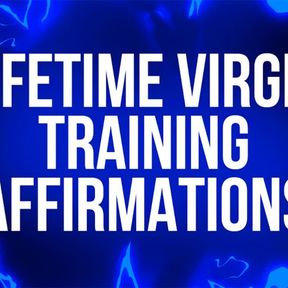 Lifetime Virgin Training Affirmations