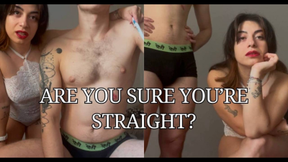 ARE YOU SURE YOU'RE STRAIGHT?