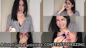 Activities interrupted : CONSTANT SNEEZING!