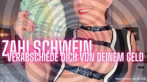 Zahlschwein, verabschiede dich von deinem Geld