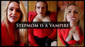 Stepmom is a Vampire