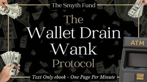 The ‘Wallet Drain Wank’ Protocol: Systematic Arousal-to-Payment Conditioning by Ms Smyth of The Smyth Fund { FinDom Wallet Drain eBook }