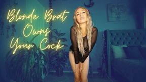 Blonde Brat Owns Your Cock